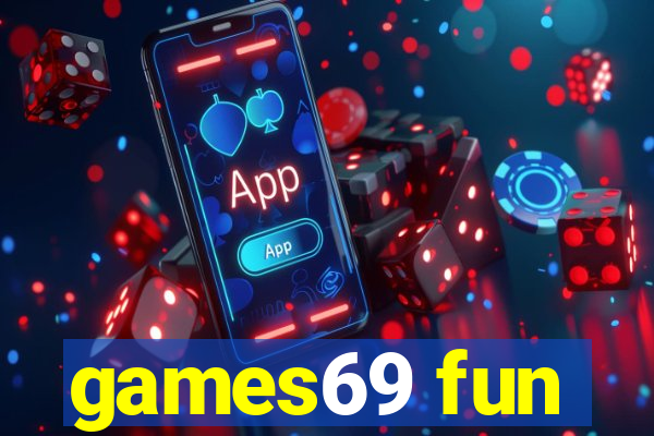 games69 fun